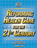 Reforming Health Care for the 21st Century