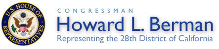 Congressman Howard Berman - Representing the 28th District of California