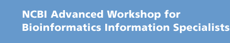 Advanced Workshop for
Bioinformatics Specialists