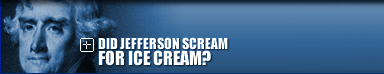 Did Jefferson Scream for Ice Cream?