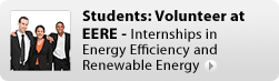 Students: Volunteer at EERE. Internships in Energy Efficiency and Renewable Energy