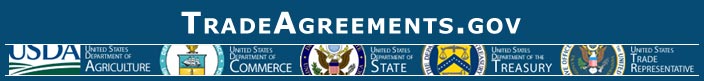 U.S. Trade Agreements web site banner - A joint effort between the Departments of Agriculture, Commerce, State, Treasury and the Office of the United States Trade Representative.