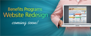 Benefits Programs Website Redesign coming soon!