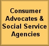 Information for Consumer Advocates and Social Agencies, information for your consumers, and outreach materials