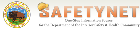 U.S. Department of the Interior SafetyNet - A Shared, One-Stop Information Source for the Safety & Health Community of the Department of the Interior