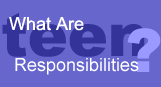 What are Teen Responsibilities?