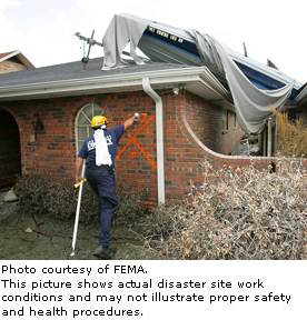 Photo courtesy of FEMA. This picture shows actual disaster site work conditions and may not illustrate proper safety and health procedures.