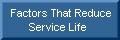  Factors That Reduce
Service Life 