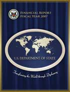Cover of U.S. Department of State Financial Report, Fiscal Year 2007, with seal and map of world set against blue curtain; cover phrase reads Transforming the World through Diplomacy.