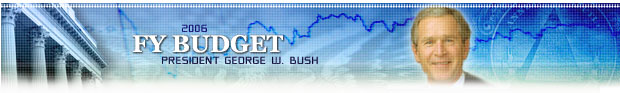 President Bush’s FY2006Budget