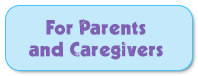 For Parents and Caregivers