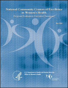 National Community Centers of Excellence in Women's Health (CCOE) Program Evaluation, Exectuve Summary