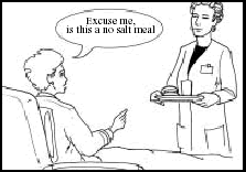 Cartoon: Patient in hospital asks a person who is bringing food: Excuse me, is this a no salt meal?