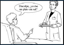 Lámina: Un paciente en el hospital le pregunta a la persona que le trae la comida: Disculpe, ¿ése un plato sin sal?