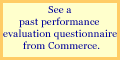 See a past performance evaluation questionnaire from Department of Commerce.