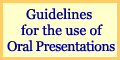 Read Guidelines for the Use of Oral Presentations