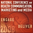 Image: National Conference on Health Communication, Marketing and Media 2008. Engage and Deliver.