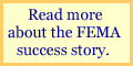 Read more about the FEMA success story.