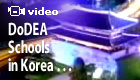 DoDEA: Our Schools in Korea