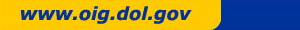 www.oig.dol.gov (OIG Home Page)