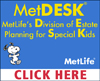 MetDESK:  MetLife's Division of Estate Planning for Special Kids