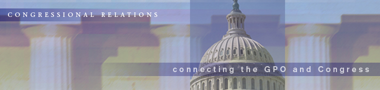 Congressional Relations: Connecting the GPO and Congress