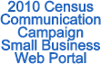 2010 Census Communication Campaign Small Business Web Portal