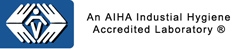 An AIHA Industrial Hygiene Accredited Laboratory