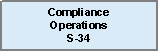Compliance Operations, S-34