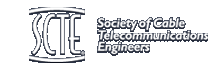 SCTE - Society of Cable Telecommunications Engineers