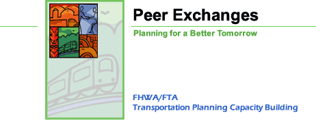 Peer Exchanges, Planning for a Better Tomorrow, Transportation Planning Capacity Building