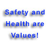 Safety and Health are Values!