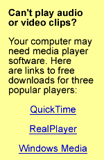 Text graphic: Can't play audio or video clips? Your computer may need media player software. Here are links to free downloads for three popular players.