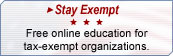 Stay Exempt. Free online education for tax-exempt organizations.