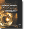 International Science and Engineering Partnerships:  A Priority for U.S. Foreign Policy and Our Nation's Innovation Enterprise