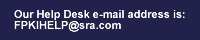 Our Help Desk e-mail address is: FPKIHELP@sra.com