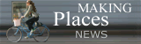 Making Places Newsletter