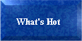 What's Hot