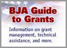 BJA's Guide to Grants