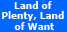 Land of Plenty, Land of Want