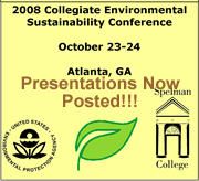 Presentations Now Posted!  for the 2008 Collegiate Environmental Sustainability Conference held in Atlanta, Georgia on October 23-24, 2008
