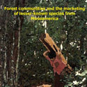 Cover of a report entitled "Forest communities and the marketing of lesser-known species from Mesoamerica.