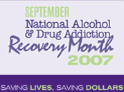 National Alcohol and Drug Addiction. Recovery Month 2007.