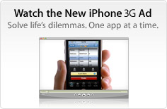 Watch the new iPhone 3G ad. Solve life's dilemmas. One app at a time.