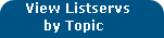 View Listservs by Topic