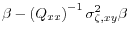 \displaystyle \beta - \left(Q_{xx}\right)^{-1} \sigma^2_{\zeta,xy}\beta