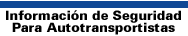 Información de Seguridad Para Autotransportistas