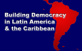 Latin America & the Caribbean continent map with title 'Building Democracy in Latin America & the Caribbean'