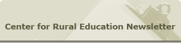 Center for Rural Education Newsletter