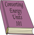 Textbook titled Converting Energy Units 101